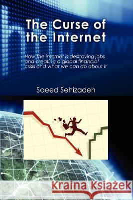 The Curse of the Internet MR Saeed R. Sehizadeh 9781467944564 Createspace - książka