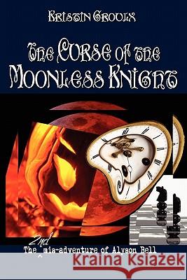 The Curse of the Moonless Knight Kristin Groulx 9780981131511  - książka