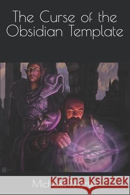 The Curse of the Obsidian Template Benjamin Johnson Michael Jay Martin 9781983245053 Independently Published - książka