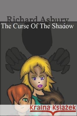 The Curse Of The Shadow Richard Asbury   9798399553702 Independently Published - książka