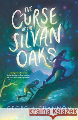 The Curse of the Silvan Oaks Georgia Channon 9781782695011 Pushkin Children's Books - książka
