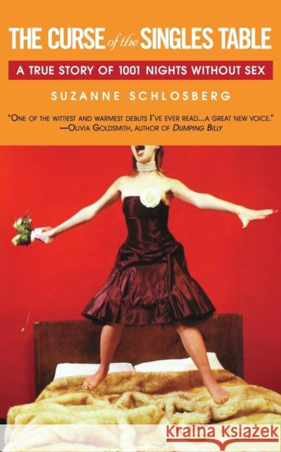 The Curse of the Singles Table: A True Story of 1001 Nights Without Sex Suzanne Schlosberg 9780446690546 Warner Books - książka