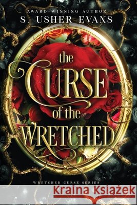 The Curse of the Wretched S. Usher Evans 9781965767276 Sun's Golden Ray Publishing, LLC - książka