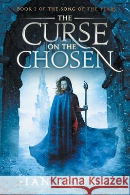 The Curse on the Chosen Ian Irvine 9780648285373 Santhenar Trust - książka