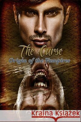 The Curse: Origin of the Vampires Kethric Wilcox 9780996526555 Keith R Martin - książka