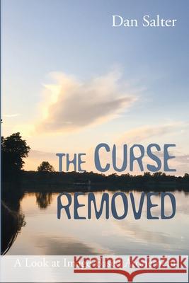 The Curse Removed Dan Salter 9781725254701 Resource Publications (CA) - książka