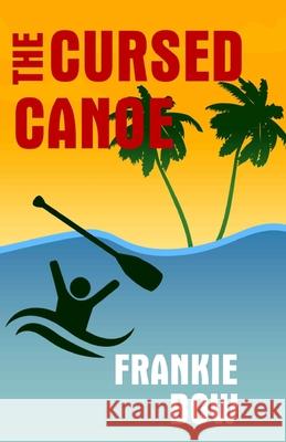 The Cursed Canoe Frankie Bow 9798514796083 Independently Published - książka
