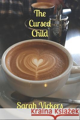 The Cursed Child Sarah C Vickers   9798386827496 Independently Published - książka