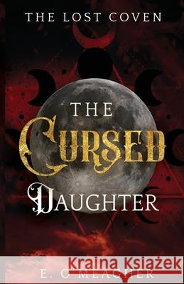 The Cursed Daughter E O'Meagher 9798988360520 Erin O - książka