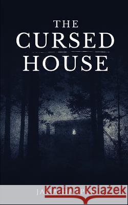 The Cursed House Harper Jana Harper 9798841648796 Independently published - książka