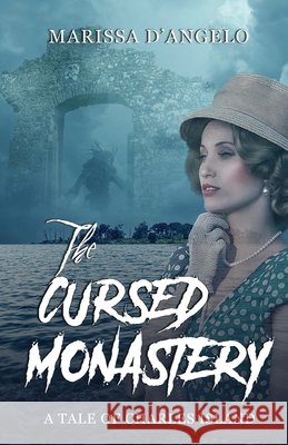The Cursed Monastery Marissa D'Angelo 9798990430969 Marissa - książka