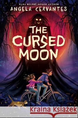 The Cursed Moon Angela Cervantes 9781338814019 Scholastic Press - książka