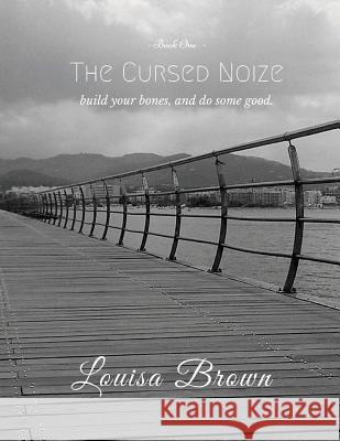 The Cursed Noize Louisa Brown 9781519149039 Createspace - książka