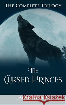 The Cursed Princes: The Complete Trilogy Jaymi Hanako   9798394403873 Independently Published - książka