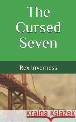The Cursed Seven Rex Inverness 9781543120004 Createspace Independent Publishing Platform - książka