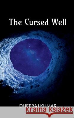 The Cursed Well Dheeraj Kumar 9798885218740 Notion Press, Inc. - książka