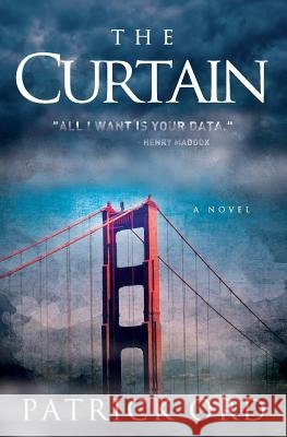 The Curtain - A Novel Patrick Ord Dave King Ranilo Cabo 9780615780115 Henry Maddox Publishing - książka