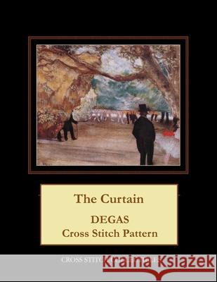 The Curtain: Degas Cross Stitch Pattern Cross Stitch Collectibles Kathleen George 9781986118248 Createspace Independent Publishing Platform - książka