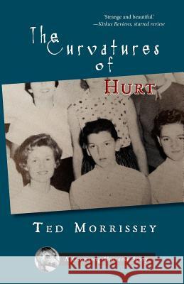 The Curvatures of Hurt Ted Morrissey Jenny Bacon 9780998705736 Twelve Winters Press - książka