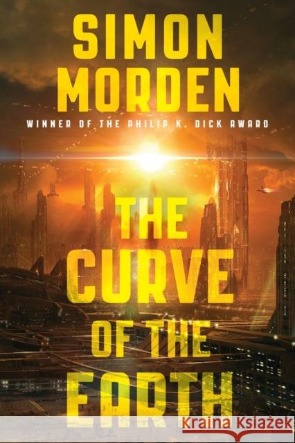 The Curve of the Earth Simon Morden 9780316220064 Orbit - książka