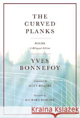 The Curved Planks Yves Bonnefoy Hoyt Rogers Richard Howard 9780374530754 Farrar Straus Giroux - książka