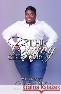The Curvy Girl's Diary Kai N 9781717406750 Createspace Independent Publishing Platform - książka