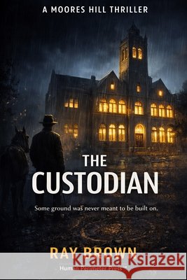 The Custodian Brown, Ray 9798993977652 Human Perimeter Press(tm) - książka
