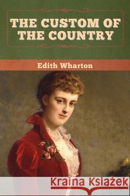 The Custom of the Country Edith Wharton 9781647998127 Bibliotech Press - książka