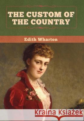 The Custom of the Country Edith Wharton 9781647998134 Bibliotech Press - książka