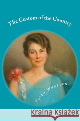 The Custom of the Country Edith Wharton 9781975938710 Createspace Independent Publishing Platform - książka