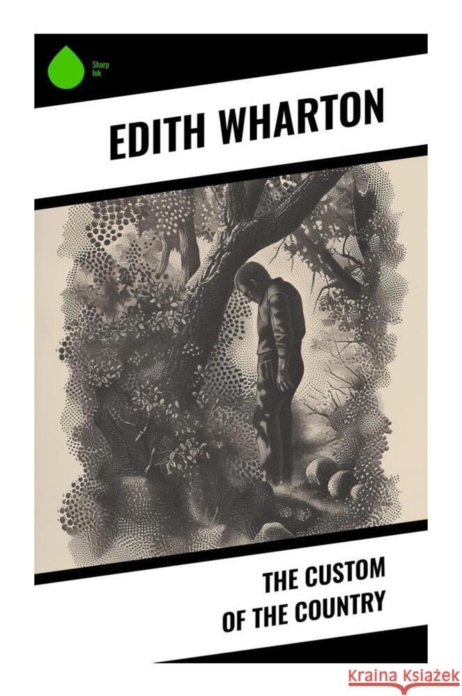 The Custom of the Country Wharton, Edith 9788028331535 Sharp Ink - książka