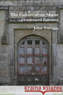 The Custom of the Manor (Annotated Edition) John Trevena 9781387714186 Lulu.com - książka