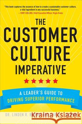 The Customer Culture Imperative: A Leader's Guide to Driving Superior Performance Christopher Brown 9780071821148  - książka