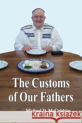 The Customs of Our Fathers Michael D McCubbins 9781630734220 Faithful Life Publishers - książka