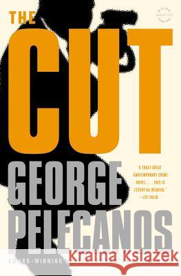 The Cut George Pelecanos 9780316078436 Reagan Arthur Books - książka