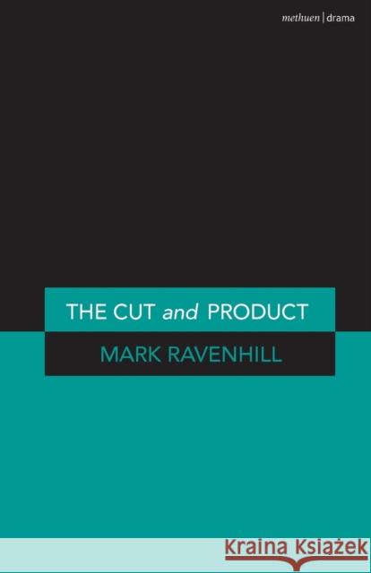 The 'Cut' and 'Product' Ravenhill, Mark 9780413775740  - książka