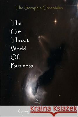 The Cut Throat World of Business Craig W. Atkisnon 9781518750342 Createspace Independent Publishing Platform - książka