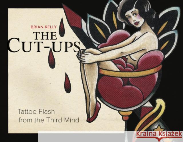 The Cut-Ups: Tattoo Flash from the Third Mind Brian Kelly Fabian Nitz 9780764362859 Schiffer Publishing - książka