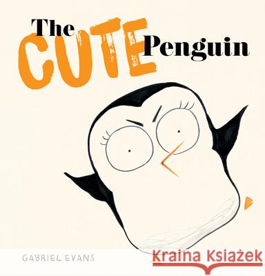 The Cute Penguin Gabriel Evans 9781760506322 Little Hare Books - książka