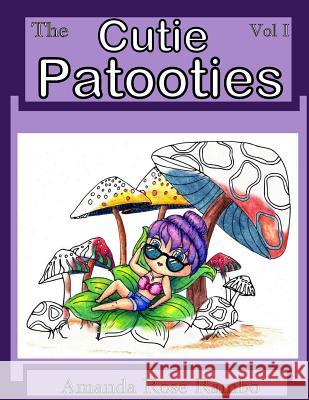 The Cutie Patooties: Volume 1 Amanda Rose Rambo 9781533544698 Createspace Independent Publishing Platform - książka