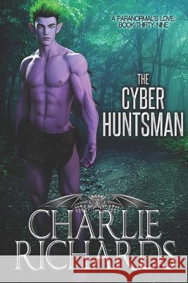 The Cyber Huntsman Charlie Richards 9781487438883 Extasy Books - książka