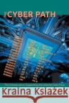The Cyber Path: The Infrastructure Supporting the Internet Data Flow Lou Giannelli 9781796016642 Xlibris Us