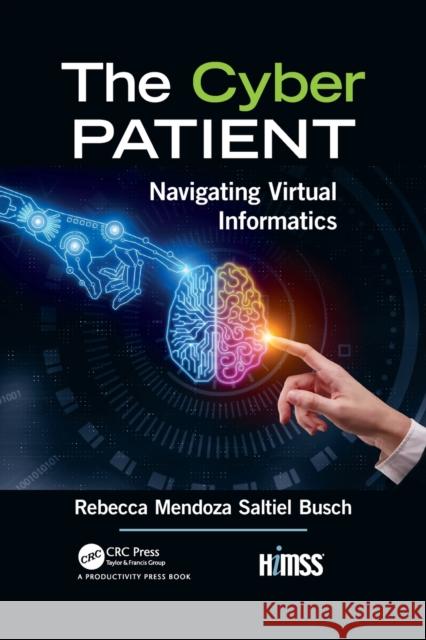 The Cyber Patient: Navigating Virtual Informatics Rebecca Mendoz 9781032093314 Productivity Press - książka
