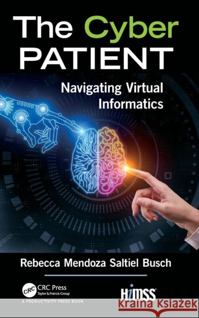 The Cyber Patient: Navigating Virtual Informatics Rebecca Mendoz 9781138592407 Productivity Press - książka