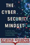 The Cybersecurity Mindset: A Virtual and Transformational Thinking Mode Dewayne Hart 9781646635863 Koehler Books