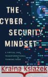 The Cybersecurity Mindset: A Virtual and Transformational Thinking Mode Dewayne Hart 9781646635887 Koehler Books