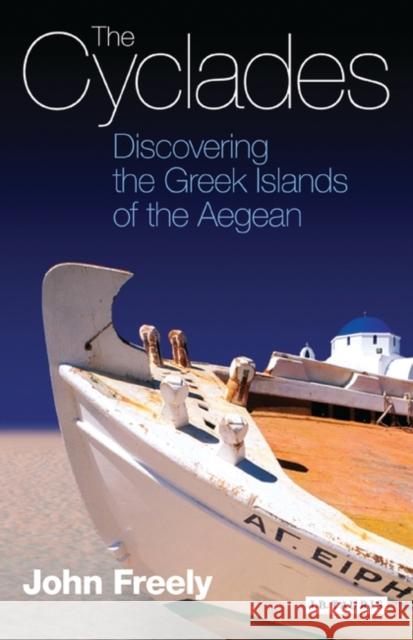 The Cyclades: Discovering the Greek Islands of the Aegean John Freely 9781845111601 Bloomsbury Publishing PLC - książka