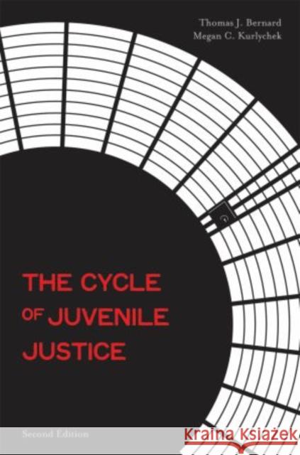 The Cycle of Juvenile Justice Thomas J. Bernard Megan C. Kurlychek 9780195370362 Oxford University Press, USA - książka