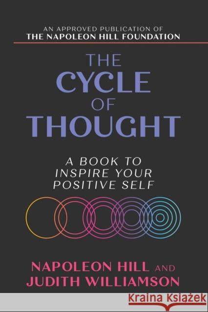 The Cycle of Thought: A Book to Inspire Your Positive Self Hill, Napoleon 9781722501136 G&D Media - książka