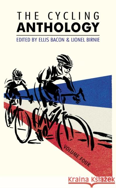 The Cycling Anthology: Volume Four, 4 Bacon, Ellis 9780224092432 YELLOW JERSEY PRESS - książka